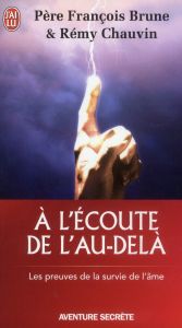 A l'écoute de l'au-delà. 2e édition - Brune François - Chauvin Rémy