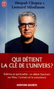 Qui détient la clé de l'univers ? - Chopra Deepak - Mlodinow Leonard - Faivre Delord C