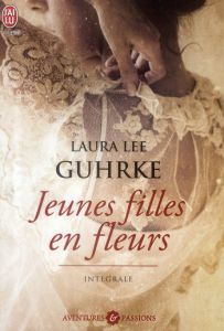 Jeunes filles en fleurs Intégrale : Et il l'embrassa %3B L'héritière %3B Désirs secrets %3B Séduction - Guhrke Laura Lee - Berthet Catherine