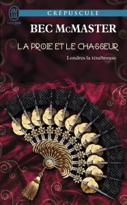 Londres la ténébreuse Tome 4 : La proie et le chasseur - McMaster Bec - Scheuer Tiphaine