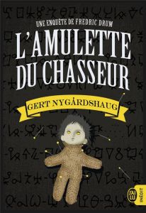 L'amulette du chasseur. Une enquête de Fredric Drum - Nygardshaug Gert - Fouillet Alex