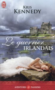 Le guerrier irlandais - Kennedy Kris - Luc Elizabeth