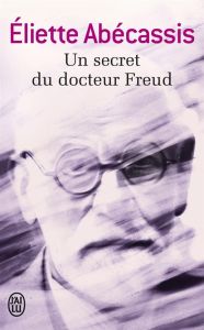 Un secret du docteur Freud - Abécassis Eliette