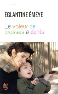 Le voleur de brosses à dents - Eméyé Eglantine