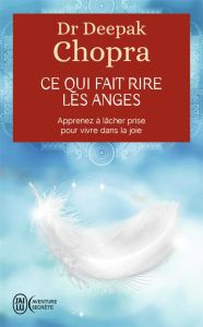 Ce qui fait rire les anges - Chopra Deepak - Myers Mike