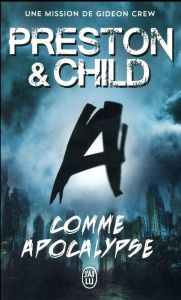 A comme Apocalypse - Preston Douglas - Child Lincoln - Danchin Sebastia