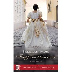 Sans foi ni loi Tome 2 : Frappé en plein coeur - Byrne Kerrigan - Mougins Astrid