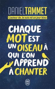 Chaque mot est un oiseau à qui on apprend à chanter - Tammet Daniel - Sfez Samuel