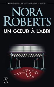 Un coeur à l'abri - Roberts Nora - Betsch Eric