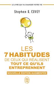 Les 7 habitudes de ceux qui réalisent tout ce qu'ils entreprennent. Nouvelle édition augmentée - Covey Stephen R. - Guenette Magali - Collins Jim