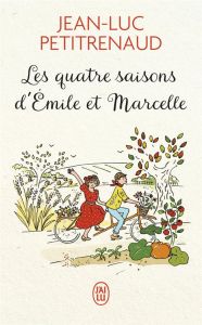 Les quatre saisons d'Emile et Marcelle - Petitrenaud Jean-Luc