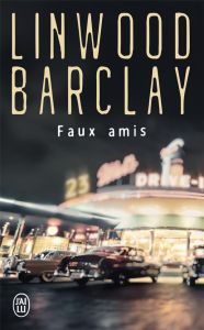 Faux amis - Barclay Linwood - Morin Renaud