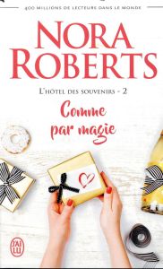 L'hôtel des souvenirs Tome 2 : Comme par magie - Roberts Nora - Godoc Maud