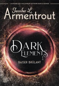 Dark Elements Tome 1 : Baiser brûlant - Armentrout Jennifer L. - Appelius-Roy Paola