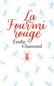 La fourmi rouge - Chazerand Emilie