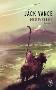 Nouvelles. Tome 3 - Vance Jack - Durastanti Pierre-Paul - Meistermann