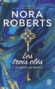 Les trois clés Tome 1 : La quête de Malory - Roberts Nora - Guinard Julie