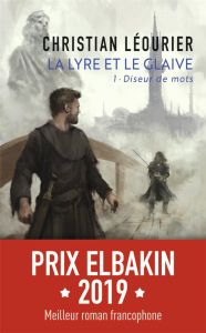 La lyre et le glaive Tome 1 : Le diseur de mots - Léourier Christian