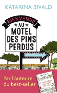 Bienvenue au motel des Pins perdus - Bivald Katarina - Messmer Lucas