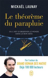 Le théorème du parapluie. Ou l'art d'observer le monde dans le bon sens - Launay Mickaël - Bouchaour Chloé