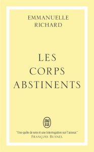 Les corps abstinents - Richard Emmanuelle