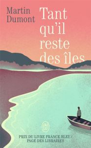 Tant qu'il reste des îles - Dumont Martin