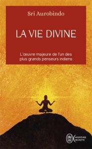 La vie divine. Tome 1 - AUROBINDO SRI