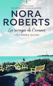 Les Frères Quinn/04/LES RIVAGES DE L'AMOUR - Roberts Nora - Dalle Sophie