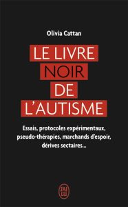 Le livre noir de l’autisme - Cattan Olivia - Carrère d'Encausse Marina - Pachou