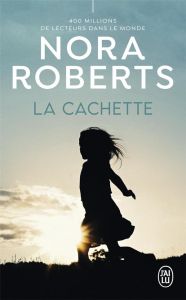 La cachette - Roberts Nora