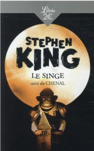 Le singe. Suivi du Chenal - King Stephen - Pressé Michèle - Quadruppani Serge