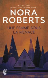 Une femme sous la menace - Roberts Nora - Touati Joëlle