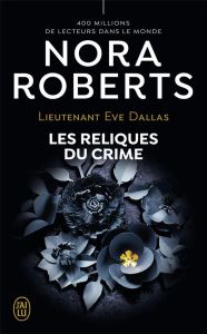 Lieutenant Eve Dallas/53/Les reliques du crime - Roberts Nora