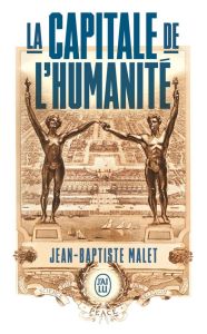 La capitale de l'Humanité - Malet Jean-Baptiste