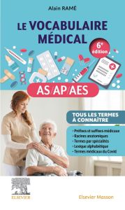 Le vocabulaire médical des AS/AP/AES. 6e édition - Ramé Alain - Bourgeois Françoise