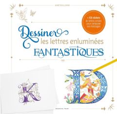 Dessiner les lettres enluminées fantastiques - Sullivan Jane