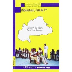 Annales, mathématiques, classe de 3ème. Rappels de cours, exercices, corrigés - Ouedraogo Sehidou - Traoré Mamadou