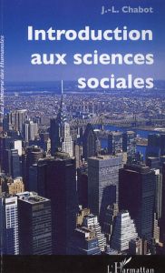 Introduction aux sciences sociales. Edition 2006 - Chabot Jean-Luc