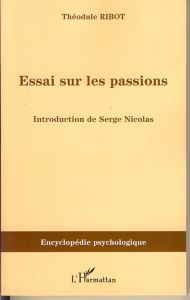 Essais sur les passions - Ribot Théodule