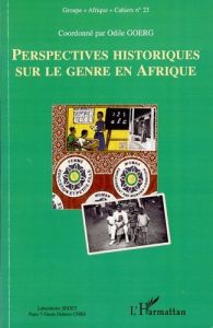 Perspectives historiques sur le genre en Afrique - Goerg Odile