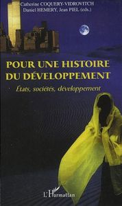 Pour une histoire du développement. Etats, sociétés, développement - Coquery-Vidrovitch Catherine - Hémery Daniel - Pie