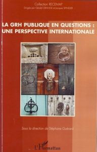 La GRH publique en questions : une perspective internationale - Guérard Stéphane