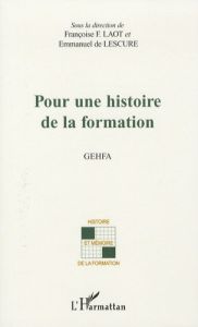 Pour une histoire de la formation. Groupe d'étude - Histoire de la formation des adultes - Laot Françoise F. - Lescure Emmanuel de