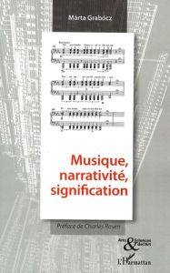 Musique, narrativité, signification - Grabocz Marta - Rosen Charles