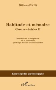 Oeuvres choisies. Volume 2, Habitude et mémoire - James William - Nicolas Serge - Plancher Gaën