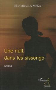 Une nuit dans les sissongo - Mballa Meka Elise - Fame Ndongo Jacques