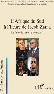 L'Afrique du Sud à l'heure de Jacob Zuma. La fin de la nation arc-en-ciel ? - Perrot Cécile - Prum Michel - Vircoulon Thierry