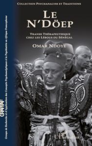 Le N'Döep. Transe thérapeutique chez les Lebous du Sénégal - Ndoye Omar