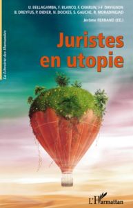 Juristes en utopie - Ferrand Jérôme