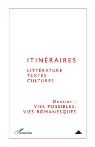 Itinéraires, littérature, textes, cultures N° 1 : Vies possibles, vies romanesques - Tomiche Anne - Zoberman Pierre